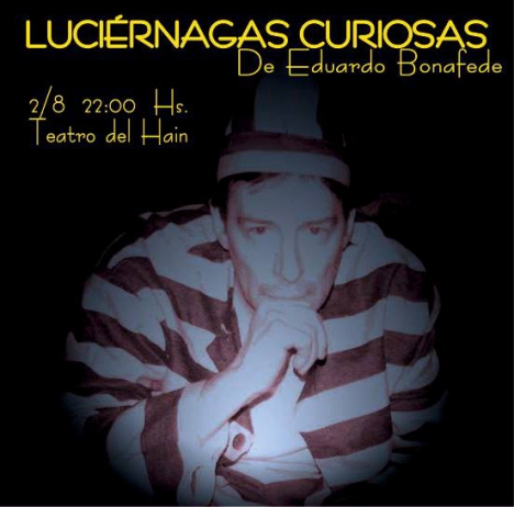 Se reestrenará la obra Luciérnagas Curiosas de Eduardo Bonafede